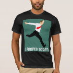 I POOPED TODAY! Funny Men's Birthday T-Shirts<br><div class="desc">I POOPED TODAY! T-Shirts,  tank tops,  hoodies and sweatshirts.</div>