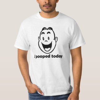 I pooped today funny t-shirt