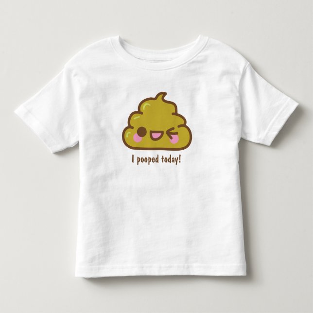 i POOPED TODAY! Funny T-shirt (Front)