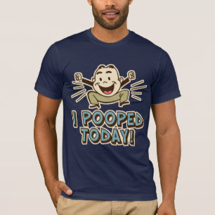 I Pooped Today Funny Toilet Humour T-Shirt