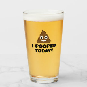 I Pooped Today! Glass