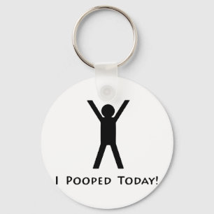 I Pooped Today Keychain