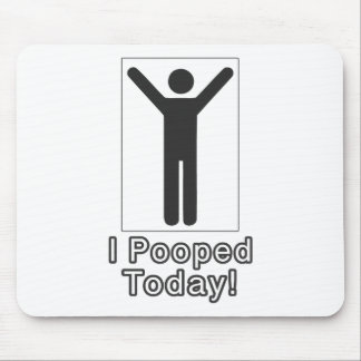 I pooped today mouse pad