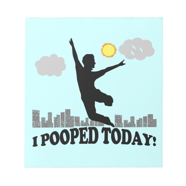 I Pooped Today Notepad (Front)