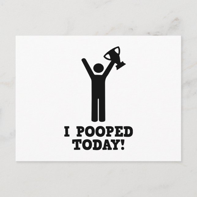 I Pooped Today! Postcard (Front)