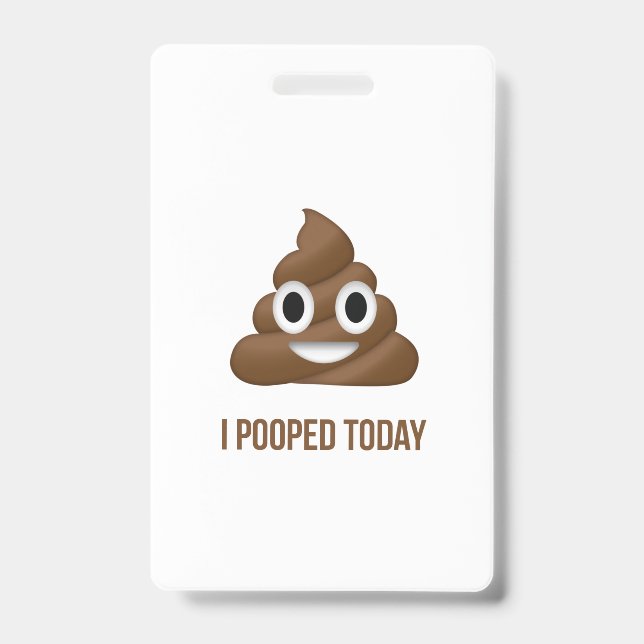 I Pooped Today Smiling Poo Emoticon Two Lines Text Badge (Front)