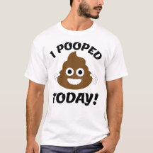 I Pooped Today!