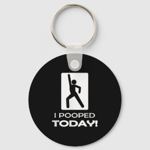 I Pooped Today Tees - Funny Humour Store Uni Adult Keychain