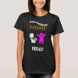 I Pooped Today Women Youth Girls Kids And Toddler T-Shirt