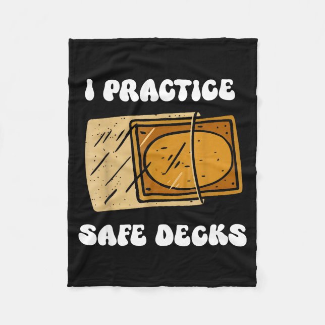 I Practice Safe Deckss Funny Saying Quote Men Wome Fleece Blanket (Front)