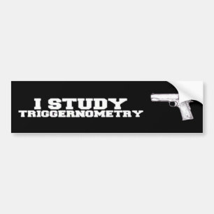 I Practice Triggernometry Bumper Sticker