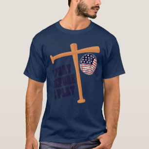 I pray before I play Basebal Game T-Shirt