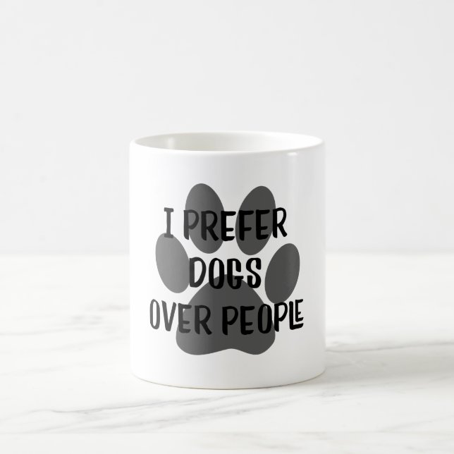 I Prefer Dogs Over People for Dog Lovers Coffee Mug (Center)