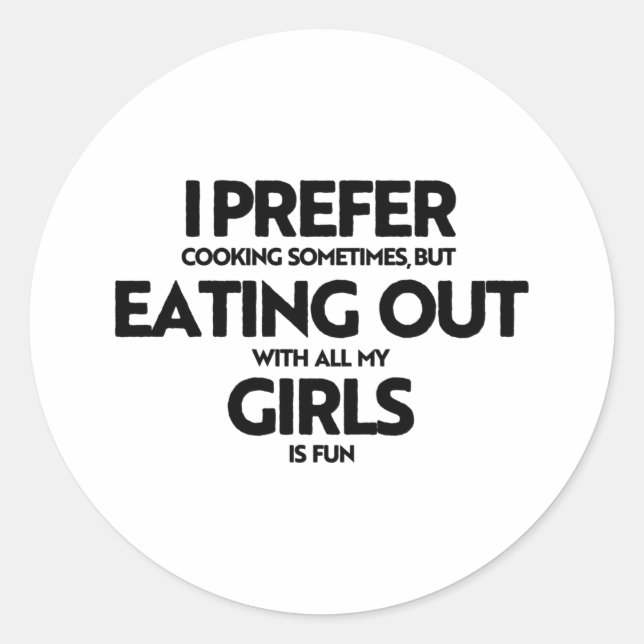 I prefer eating out girls classic round sticker (Front)