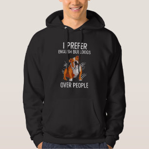 I Prefer English Bulldogs Over People English Bull Hoodie