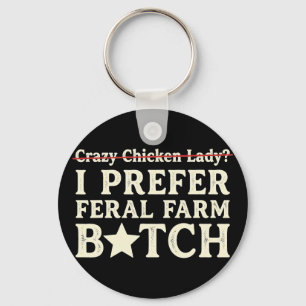 I Prefer Feral Farm Chicken Lady Funny Chicken Lov Keychain