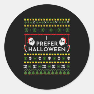 I Prefer Halloween Christmas Funny Ugly Sweater Classic Round Sticker