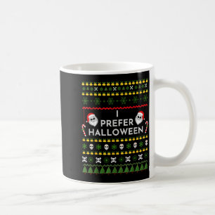 I Prefer Halloween Christmas Funny Ugly Sweater Coffee Mug