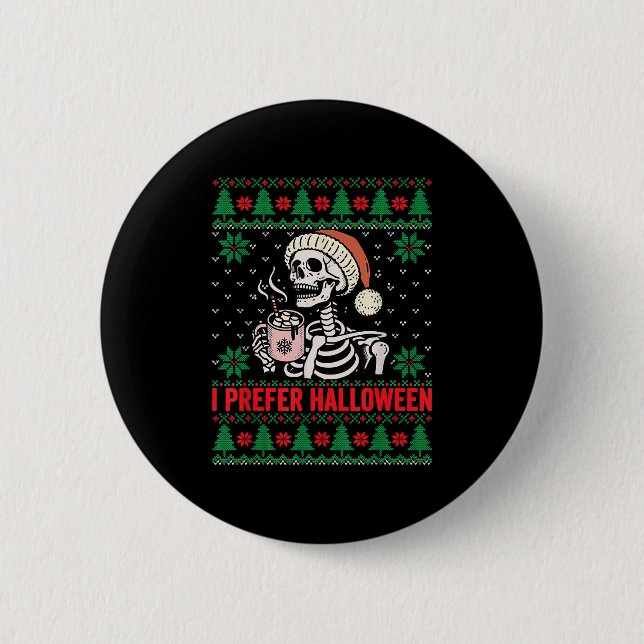 I Prefer Halloween Christmas Sweater Funny Holiday 2 Inch Round Button (Front)