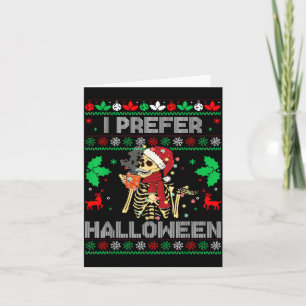 I Prefer Halloween Christmas Sweater Funny Holiday Card