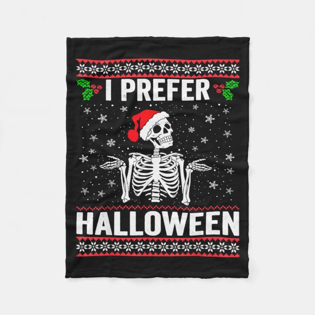 I Prefer Halloween Christmas Sweater Funny Holiday Fleece Blanket (Front)