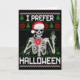 I Prefer Halloween Christmas Sweater Funny Skeleto Card
