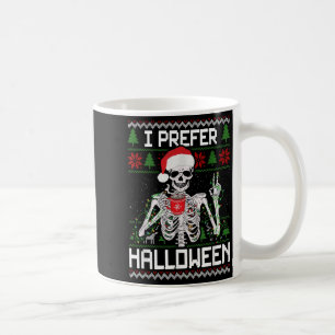 I Prefer Halloween Christmas Sweater Funny Skeleto Coffee Mug