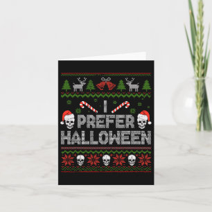 I Prefer Halloween Christmas Sweater Funny Ugly Xm Card