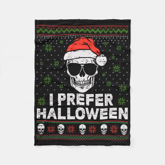 I Prefer Halloween Christmas Sweater Funny Ugly Xm Fleece Blanket (Front)