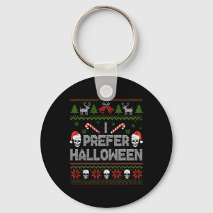 I Prefer Halloween Christmas Sweater Funny Ugly Xm Keychain