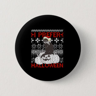 I Prefer Halloween Funny Christmas black Cat Sweat 2 Inch Round Button