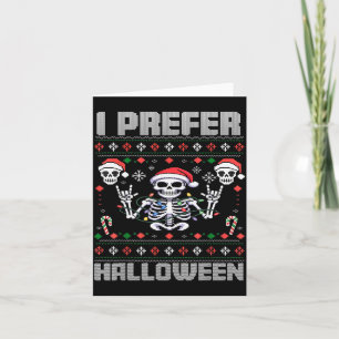 I Prefer Halloween Funny Christmas Ugly Skeleton X Card