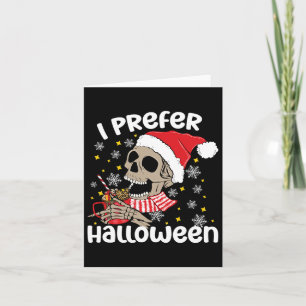 I Prefer Halloween Funny Skeleton Christmas Card