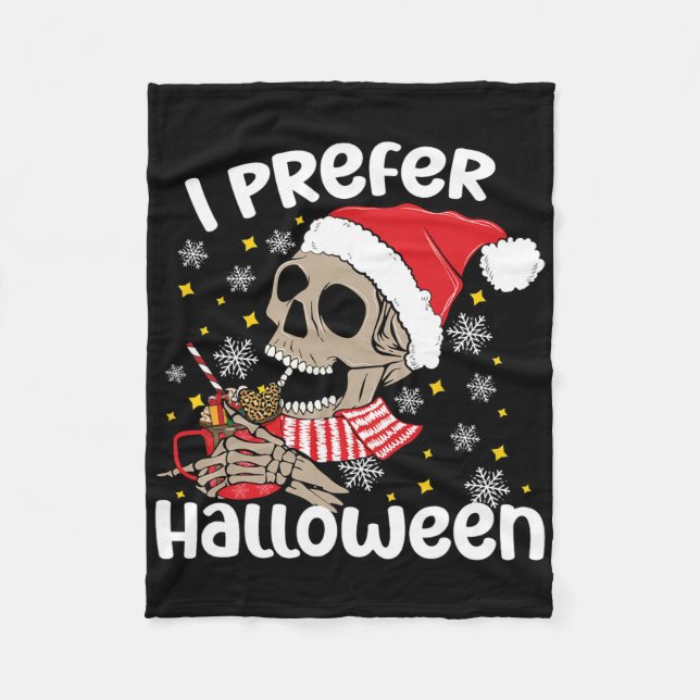 I Prefer Halloween Funny Skeleton Christmas  Fleece Blanket (Front)
