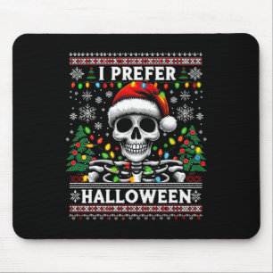 I Prefer Halloween Skeleton Ugly Christmas Santa Mouse Pad