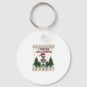 I Prefer Halloween Skeleton Ugly Christmas Skull S Keychain
