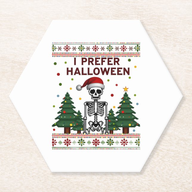 I Prefer Halloween Skeleton Ugly Christmas Skull S Paper Coaster (Front)
