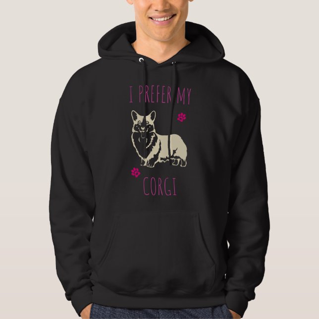 I Prefer My Corgi - Funny Dog Owner Hoodie (Front)