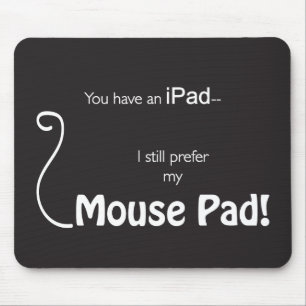 I prefer my MousePad - Black