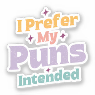 I Prefer My Puns Intended Sarcastic Joke Pun Retro
