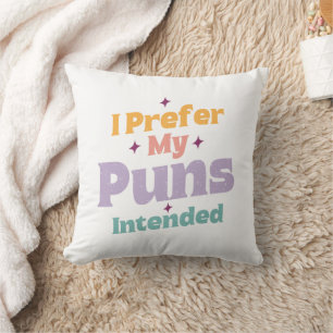 I Prefer My Puns Intended Sarcastic Joke Pun Retro Throw Pillow