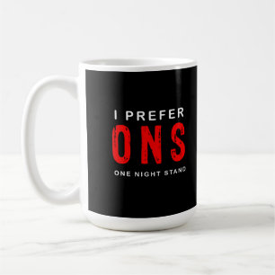 I prefer ons one night stand coffee mug