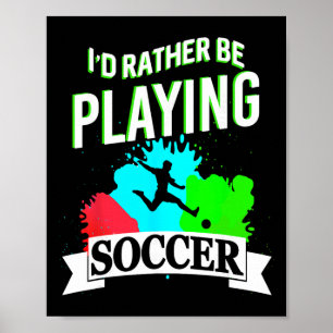 I Prefer Playing Soccer Funny Athletic Expression Poster
