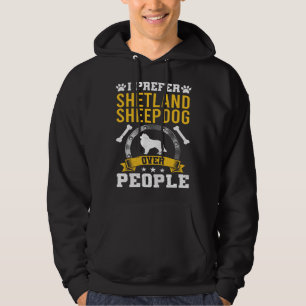 I Prefer Shetland Sheepdog Over People Dog Hoodie