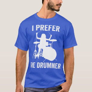 I prefer the Drummer Concert 1 T-Shirt