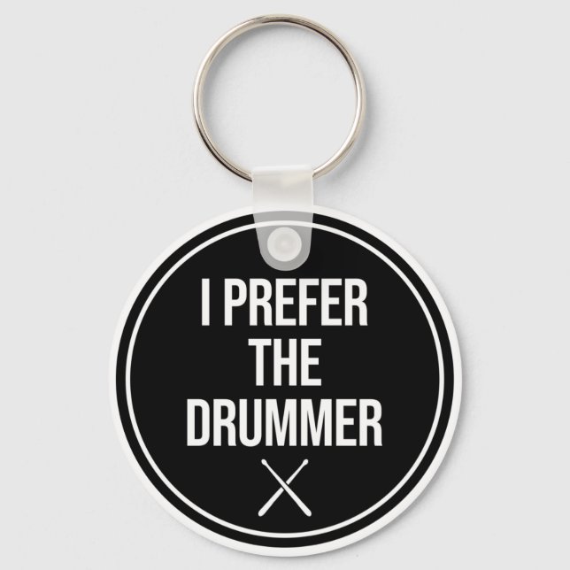 I Prefer The Drummer Keychain (Front)
