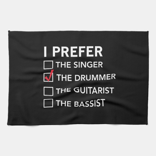 I Prefer…the Drummer Kitchen Towel (Horizontal)