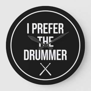I Prefer The Drummer Large Clock