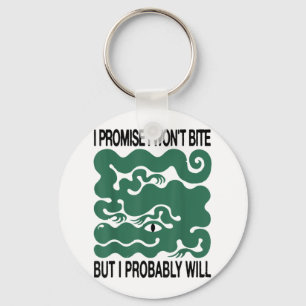 I Promise I Wont Bite But I Probably Will Funny Qu Keychain