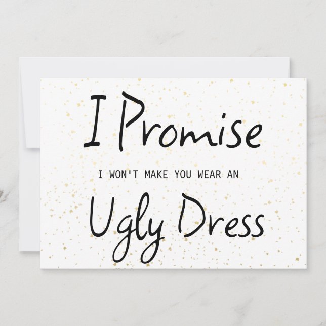 I Promise I Wont Make You wear an Ugly Dress Funny (Front)